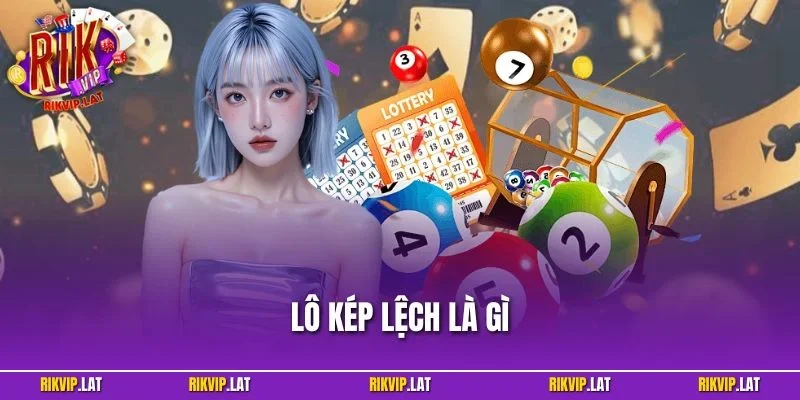 Lô Kép Lệch Là Gì? Con Số May Mắn Giúp Bạn Săn Thưởng Khủng