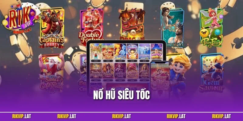 Nổ Hũ Siêu Tốc – Bí Quyết Săn Thưởng Khủng Tại RIKVIP 2025